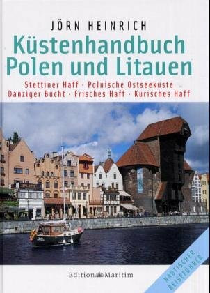 Küstenhandbuch Polen und Litauen: Stettiner Haff, Polnische Ostseeküste, Danziger Bucht, Frisches Haff, Kurisches Haff