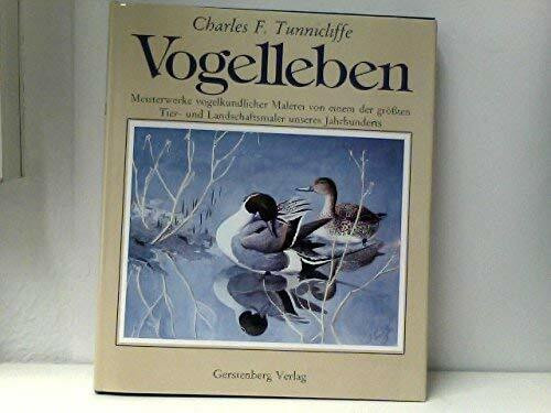 Vogelleben : d. Meisterwerke vogelkundl. Malerei von e.d. grössten Tier- u. Landschaftsmaler unseres Jahrhunderts