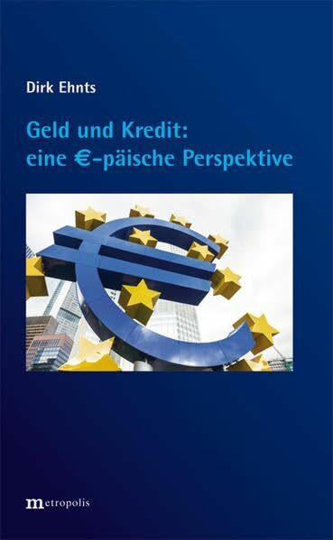Geld und Kredit - eine €-päische Perspektive
