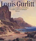 Louis Gurlitt: 1812 - 1897 - Porträts europäischer Landschaften in Gemälden und Zeichnungen