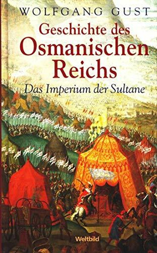 Geschichte des Osmanischen Reichs. Das Imperium der Sultane.