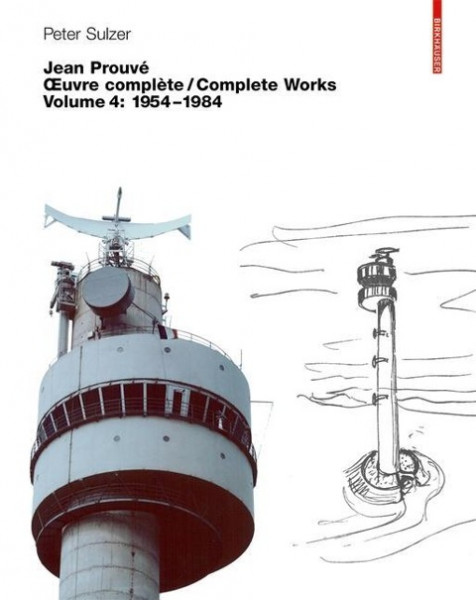 Jean Prouvé Complete Works 4. 1954-1984