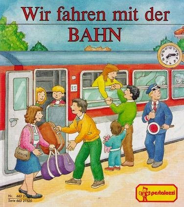 Wir fahren mit der Bahn