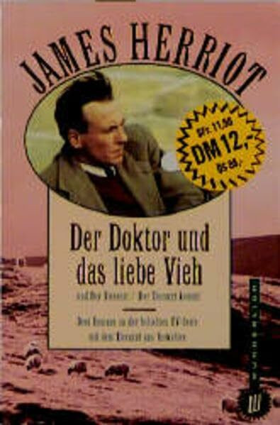 Der Doktor und das liebe Vieh: Als Tierarzt in den grünen Hügeln von Yorkshire