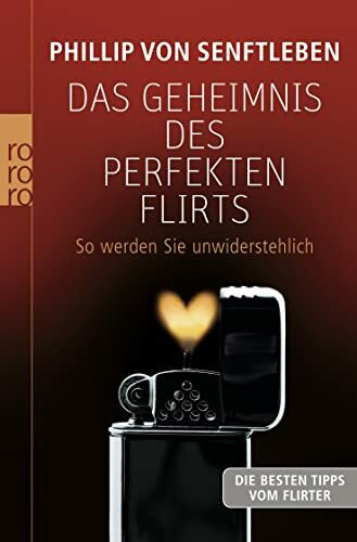 Das Geheimnis des perfekten Flirts: So werden Sie unwiderstehlich