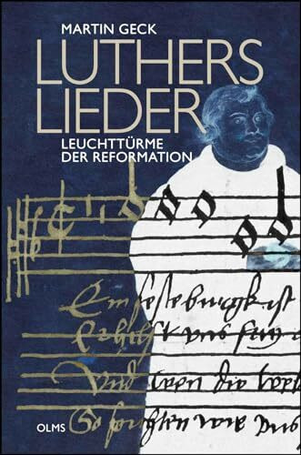 Luthers Lieder - Leuchttürme der Reformation