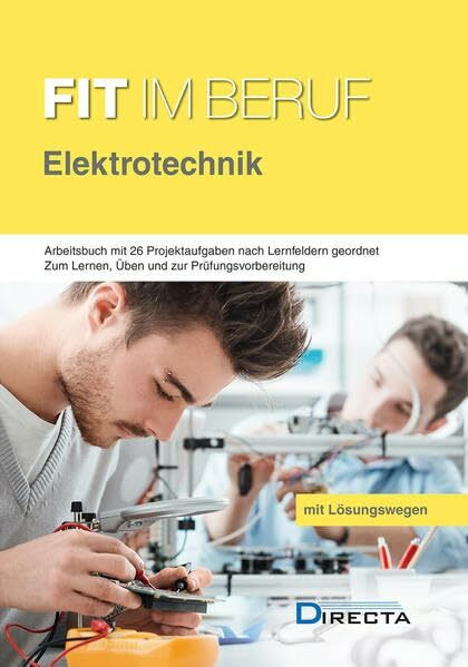 Fit im Beruf - Elektrotechnik: Arbeitsbuch mit 26 Projektaufgaben nach Lernfeldern geordnet