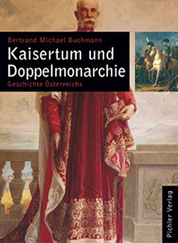 Geschichte Österreichs / Kaisertum und Doppelmonarchie