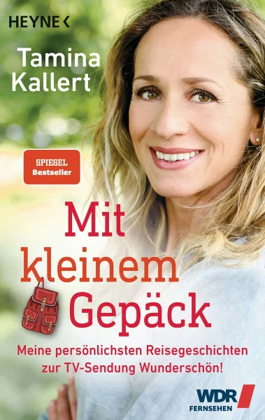 Mit kleinem Gepäck: Meine persönlichsten Reisegeschichten zur TV-Sendung Wunderschön!