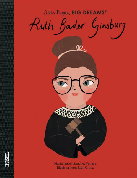Ruth Bader Ginsburg – Little People, BIG DREAMS (Deutsche Ausgabe): Kinderbuch ab 4 Jahre