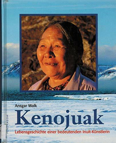 Kenojuak. Lebensgeschichte einer bedeutenden Inuit-Künstlerin