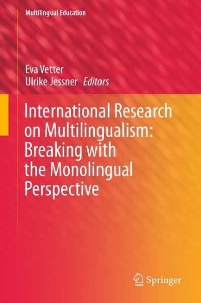 International Research on Multilingualism: Breaking with the Monolingual Perspective