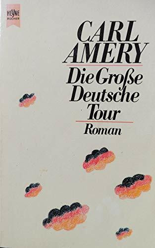 Die Große Deutsche Tour. Roman.