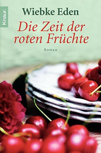 Die Zeit der roten Früchte: Roman