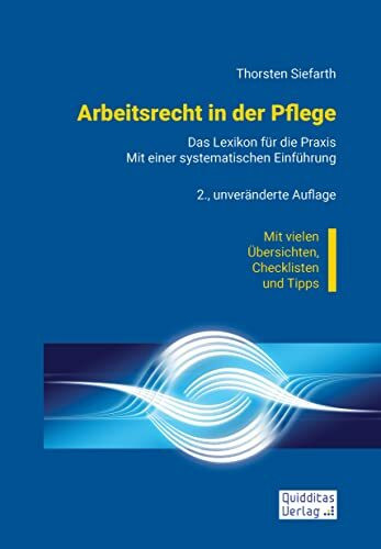 Arbeitsrecht in der Pflege: Das Lexikon für die Praxis. Mit einer systematischen Einführung.