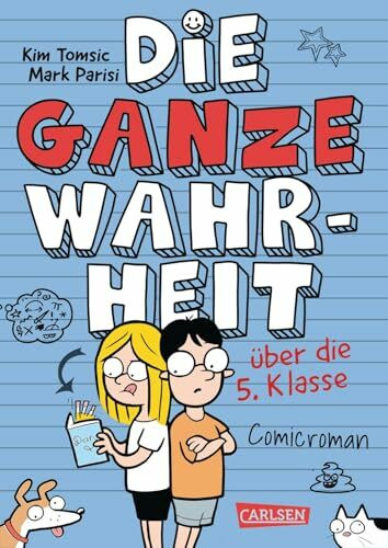 Die ganze Wahrheit über die 5. Klasse: Lustiger Comicroman ab 10 Jahren im Tagebuch-Format über Freundschaft im Schulalltag