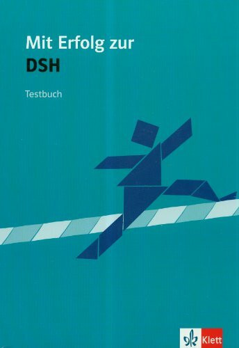 Mit Erfolg zur Deutschsprachprüfung für den Hochschulzugang / Testbuch. Mit acht Prüfungsbeispielen verschiedener Universitäten und Studienkollegs