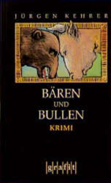 Bären und Bullen: Kriminalroman (Grafitäter und Grafitote)