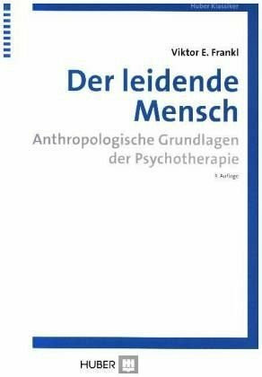 Der leidende Mensch. Anthropologische Grundlagen der Psychotherapie