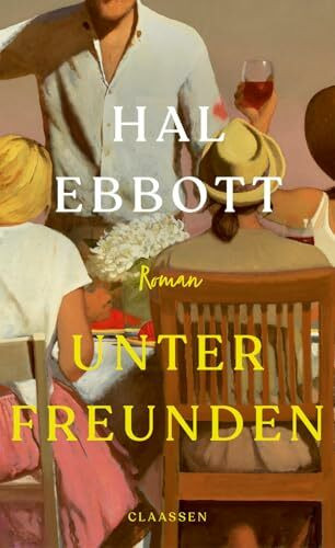 Unter Freunden: Roman | Ein psychologisches Meisterwerk - Sommer-Leseempfehlung der New York Times