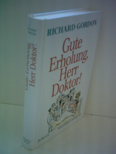 Richard Gordon: Gute Erholung, Herr Doktor!