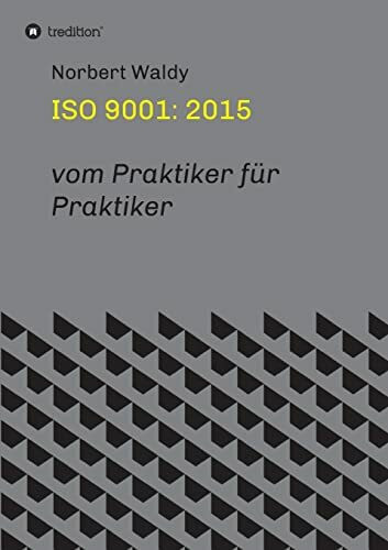 ISO 9001: 2015: vom Praktiker für Praktiker