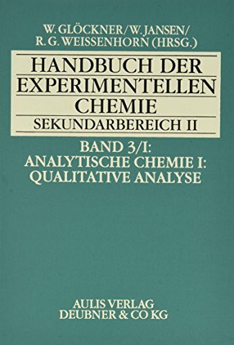 Handbuch der experimentellen Chemie. Sekundarbereich II / Analytische Chemie 1: Qualitative Analyse