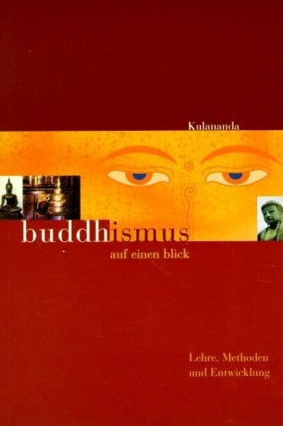 Buddhismus auf einen Blick: Eine Einführung in Lehre, Methoden und Entwicklung