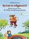 Das hast du toll gemacht! Kleine Geschichten, die Kinder selbstbewusst machen