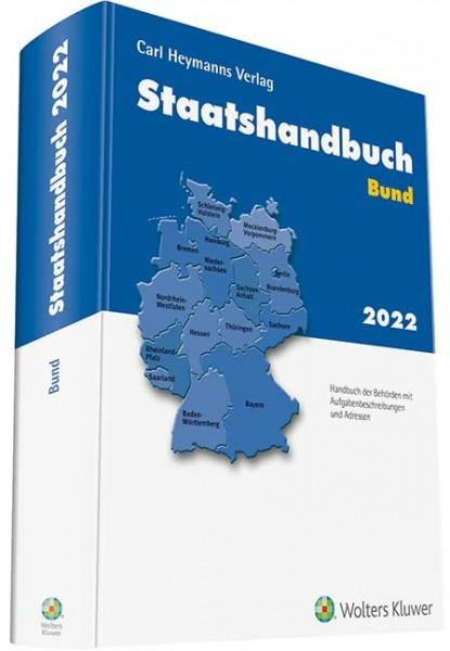 Staatshandbuch Bund 2022: Handbuch der Behörden mit Aufgabenbeschreibungen und Adressen
