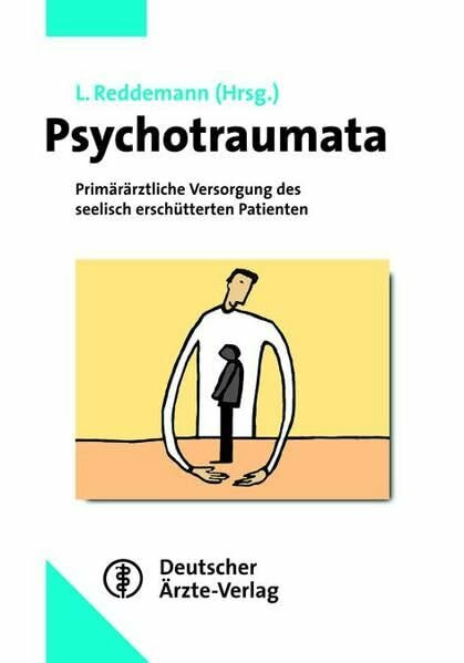 Psychotraumata: Primärärztliche Versorgung des seelisch erschütterten Patienten