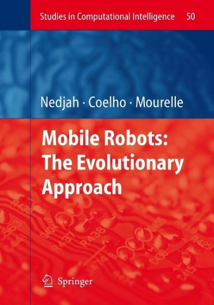 Mobile Robots: The Evolutionary Approach