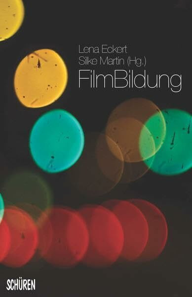 FilmBildung (Bremer Schriften zur Filmvermittlung)