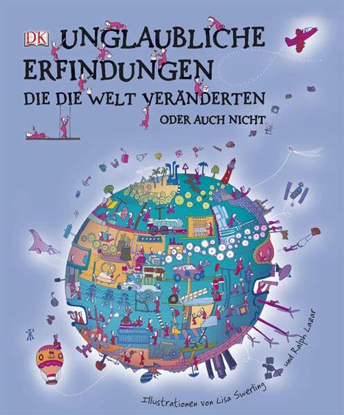 Unglaubliche Erfindungen, die die Welt veränderten – oder auch nicht