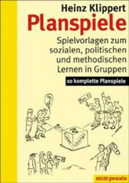 Planspiele: Spielvorlagen zum sozialen, politischen und methodischen Lernen in Gruppen (Beltz Praxis)