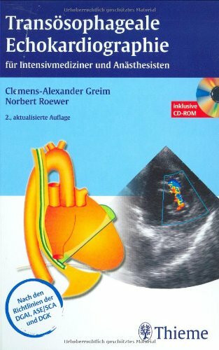 Transösophageale Echokardiographie für Intensivmediziner und Anästhesisten (incl. CD-ROM): Nach den Richtlinien der DGAI, ASA/ASE und DGK