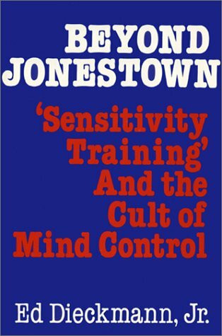 Beyond Jonestown: Sensitivity Training and the Cult of Mind Control