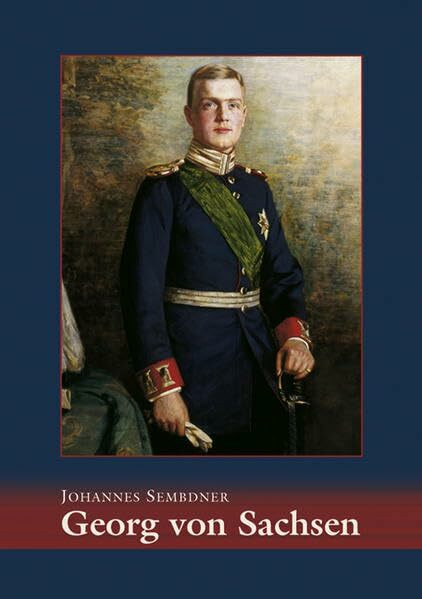 Georg von Sachsen: Kronprinz – Oberstleutnant – Tertiarier – Pater SJ