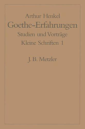 Goethe-Erfahrungen: Studien und Vorträge. Kleine Schriften 1