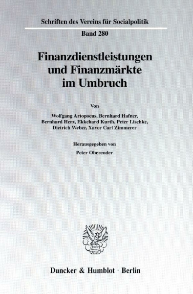 Finanzdienstleistungen und Finanzmärkte im Umbruch. Mit Abb. (Schriften des Vereins für Socialpolitik. Neue Folge; SVS 280)