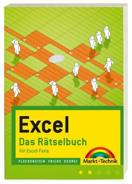 Excel - Das Rätselbuch - Rätsel und Knobeleien mit Excel gelöst: für Excel-Fans (Office Einzeltitel)