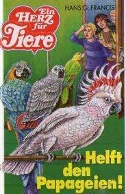 Ein Herz für Tiere, Bd.1, Helft den Papageien!
