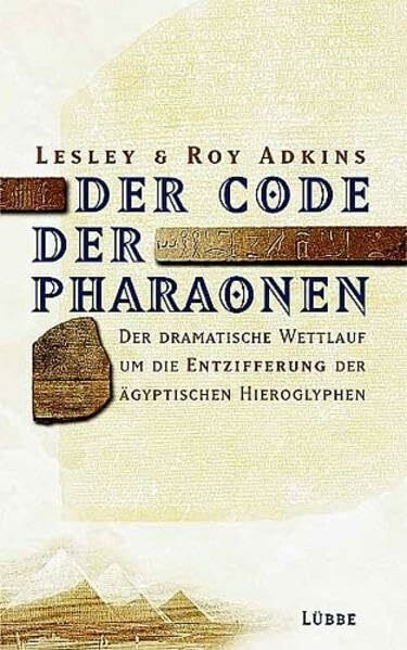 Der Code der Pharaonen: Der dramatische Wettlauf um die Entzifferung der Ä (Lübbe Geschichte)