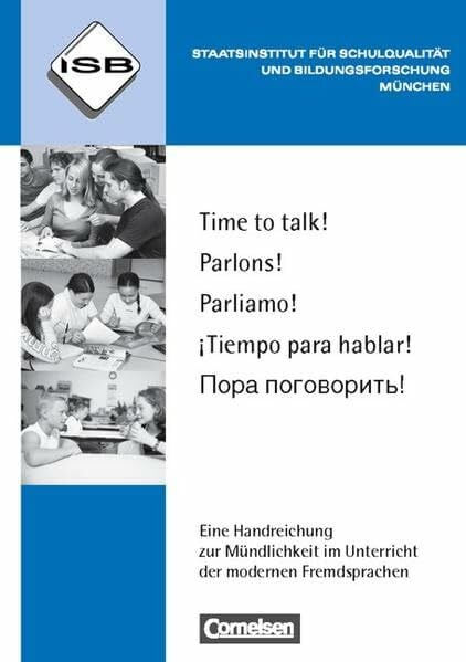 Time to talk! - Parlons! - Parliamo! - ¡Tiempo para hablar! - Pora pogovoritj!: Eine Handreichung zur Mündlichkeit im Unterricht der modernen Fremdsprachen.... Time to talk! - Parlons! - Parliamo! - ¡Tiempo para hablar! - Pora pogovoritj!: Eine Handreichung zur Mündlichkeit im Unterricht der modernen Fremdsprachen. Buch mit CD-ROM