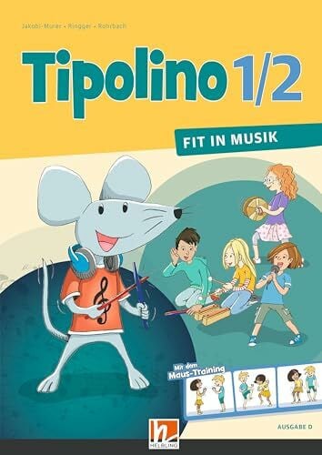 Tipolino 1/2 - Fit in Musik. Schulbuch. Ausgabe D: Klasse 1/2 (Tipolino: Fit in Musik)
