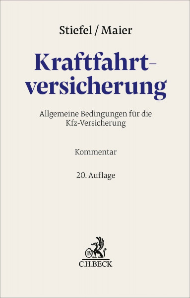 Kraftfahrtversicherung. AKB: Allgemeine Bedingungen für die Kfz-Versicherung sowie weitere für die Kfz-Versicherung relevante Vorschriften. Kommentar (Grauer Kommentar)