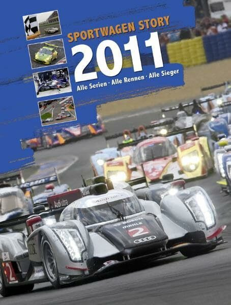 Sportwagen Story 2011: Alle Serien, alle Rennen, alle Sieger