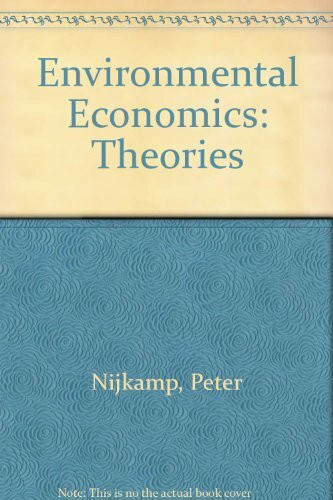 Environmental Economics: Vol.1: Theories