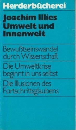 Umwelt und Innenwelt. Bewußtseinswandel durch Wissenschaft.