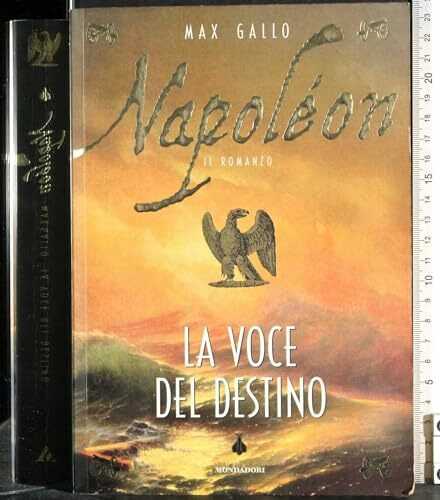 Napoléon. La voce del destino (I faraoni, Band 17)